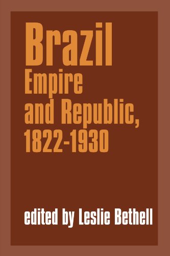 Brazil: Empire and Republic, 1822â"1930 (Cambridge History of Latin America)