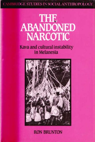 The Abandoned Narcotic. Kava and Cultural Instability in Melanesia.