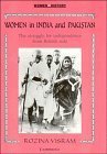 Women in India and Pakistan: The Struggle for Independence from British Rule