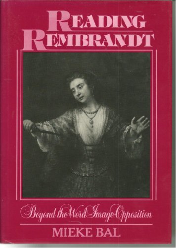 Reading "Rembrandt" Beyond the Word-Image Opposition (The Northrop Frye Lectures in Literary Theory)
