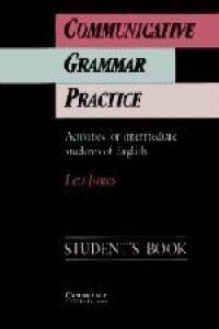 Communicative Grammar Practice Student's book: Activities for Intermediate Students of English
Communicative Grammar Practice Student's book: Activities for Intermediate Students of English