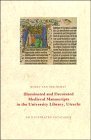 Illuminated and Decorated Medieval Manuscripts in the University Library, Utrecht: An Illustrated...