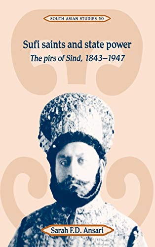 Sufi Saints and State Power: The Pirs of Sind, 1843-1947