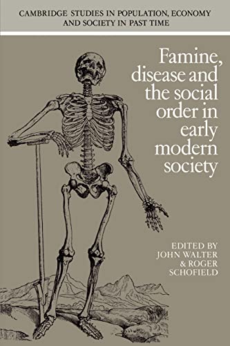 Famine, Disease and the Social Order in Early Modern Society (Cambridge Studies in Population, Economy and Society in Past Time, Series Number 10)
Famine, Disease and the Social Order in Early Modern Society (Cambridge Studies in Population, Economy and Society in Past Time, Series Number 10)