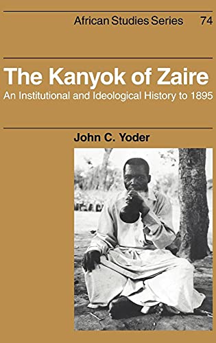 The Kanyok of Zaire : An Institutional and Ideological History to 1895 (African Studies, No. 74)