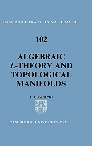 Algebraic L-theory and Topological Manifolds (Cambridge Tracts in Mathematics, Series Number 102)
Algebraic L-theory and Topological Manifolds (Cambridge Tracts in Mathematics, Series Number 102)