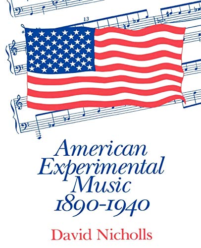 American Experimental Music 1890-1940.