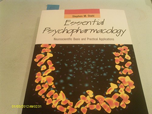 ESSENTIAL PSYCHOPHARMACOLOGY; NEUROSCIENTIFIC BASIS AND PRACTICAL APPLICATIONS