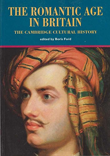 The Romantic Age in Britain - the Cambridge Cultural History