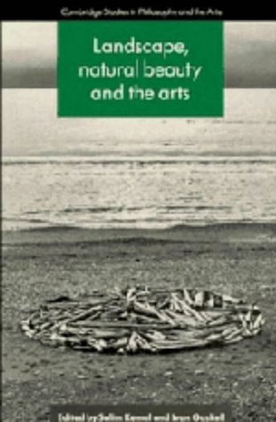 Landscape, Natural Beauty and the Arts (Cambridge Studies in Philosophy and the Arts)
Landscape, Natural Beauty and the Arts (Cambridge Studies in Philosophy and the Arts)