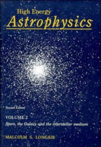 High Energy Astrophysics Volume 2, Stars, the Galaxy and the Interstellar Medium