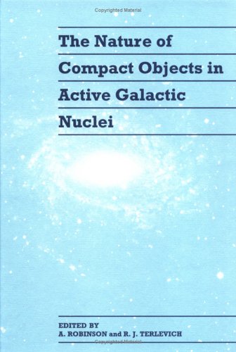 The Nature of Compact Objects in Active Galactic Nuclei: Proceedings of the 33rd Hesstmonceux Con...