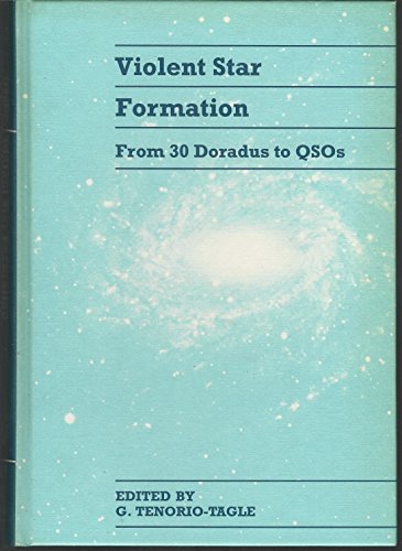 Violent Star Formation: From 30 Doradus to QSOs : Proceedings of the First IAC-RGO Meeting, Held ...