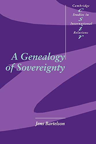 A Genealogy of Sovereignty (Cambridge Studies in International Relations, Series Number 39)
A Genealogy of Sovereignty (Cambridge Studies in International Relations, Series Number 39)