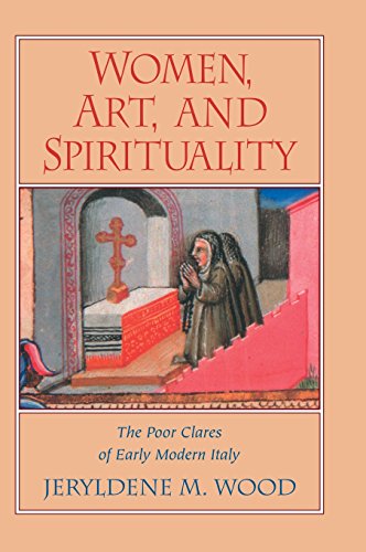 Women, Art, and Spirituality: The Poor Clares of Early Modern Italy
