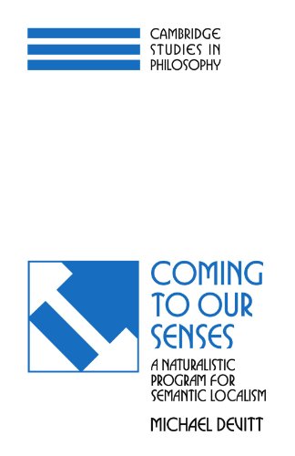 Coming to our Senses: A Naturalistic Program for Semantic Localism (Cambridge Studies in Philosophy)
Coming to our Senses: A Naturalistic Program for Semantic Localism (Cambridge Studies in Philosophy)