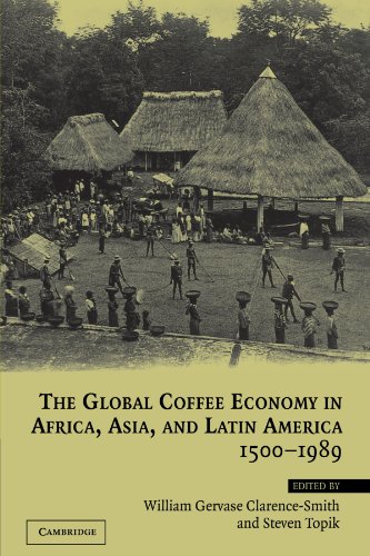 The Global Coffee Economy in Africa, Asia, and Latin America, 1500–1989
The Global Coffee Economy in Africa, Asia, and Latin America, 1500–1989