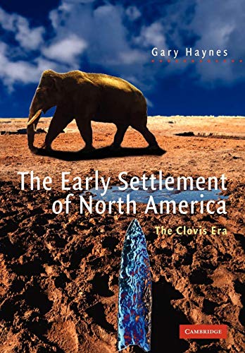 The Early Settlement of North America: The Clovis Era