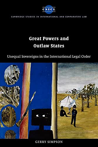 Great Powers and Outlaw States : Unequal Sovereigns in the International Legal Order