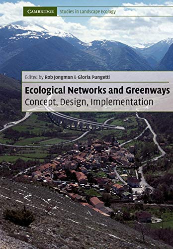 Ecological Networks and Greenways: Concept, Design, Implementation (Cambridge Studies in Landscape Ecology)
Ecological Networks and Greenways: Concept, Design, Implementation (Cambridge Studies in Landscape Ecology)