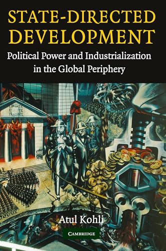 State-Directed Development : Political Power and Industrialization in the Global Periphery
State-Directed Development : Political Power and Industrialization in the Global Periphery