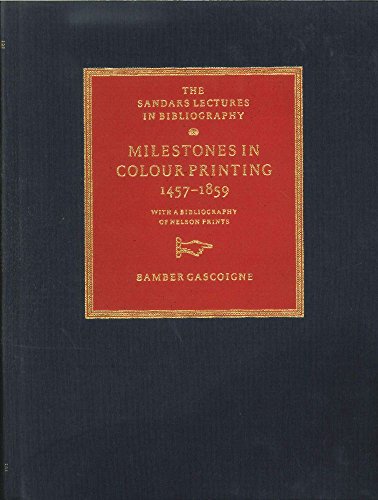 Milestones in Colour Printing 1457-1859; With a bibliography of Nelson Prints