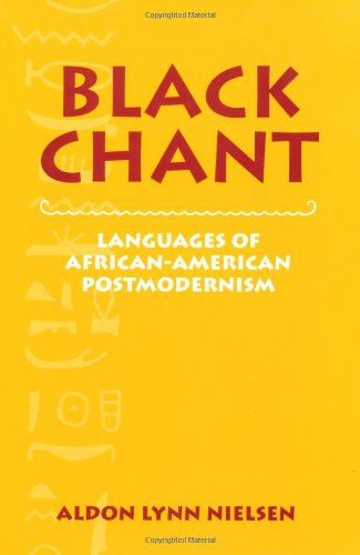 Black Chant : Languages of African-American Postmodernism