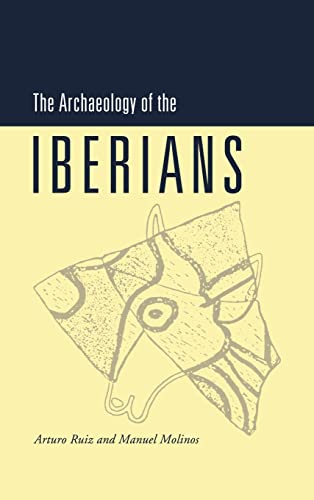 The Archaeology of the Iberians (New Studies in Archaeology)