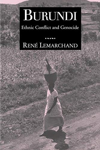 Burundi: Ethnic Conflict and Genocide (Woodrow Wilson Center Press)