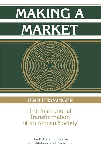 Making a Market The Institutional Transformation of an African Society