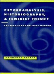 Psychoanalysis, Historiography, and Feminist Theory : The Search for Critical Method