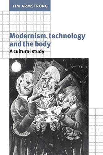 Modernism, Technology and the Body: A Cultural Study