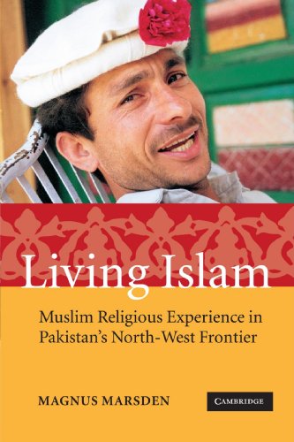 Living Islam: Muslim Religious Experience in Pakistan's North-west Frontier
Living Islam: Muslim Religious Experience in Pakistan's North-west Frontier