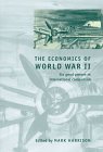 The economics of World War II: Six great powers in international comparison (Studies in Financial...