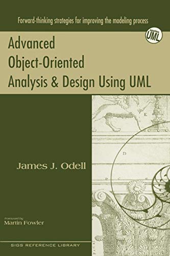 Advanced Object-Oriented Analysis & Design Using UML (SIGS Reference Library)