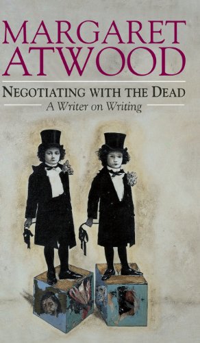 Negotiating with the Dead: A Writer on Writing.