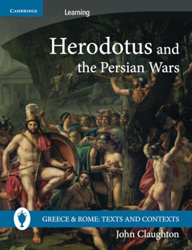 Herodotus and the Persian Wars (Greece and Rome: Texts and Contexts)