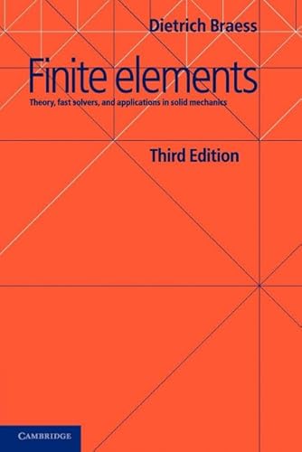 Finite Elements: Theory, Fast Solvers, and Applications in Solid Mechanics
Finite Elements: Theory, Fast Solvers, and Applications in Solid Mechanics