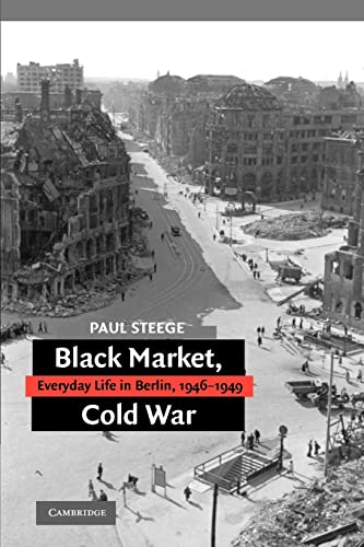 Black Market, Cold War: Everyday Life in Berlin, 1946-1949