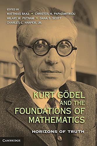 Kurt Gödel and the Foundations of Mathematics: Horizons of Truth
