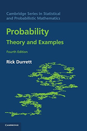 Probability: Theory and Examples (Cambridge Series in Statistical and Probabilistic Mathematics)
Probability: Theory and Examples (Cambridge Series in Statistical and Probabilistic Mathematics)