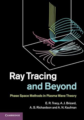 Ray Tracing and Beyond Phase Space Methods in Plasma Wave Theory