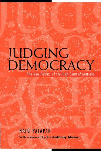 JUDGING DEMOCRACY. The New Politics of the High Court of Australia.