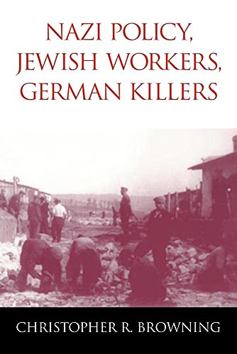 Nazi Policy, Jewish Workers, German Killers