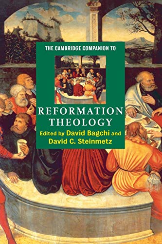 The Cambridge Companion to Reformation Theology (Cambridge Companions to Religion)