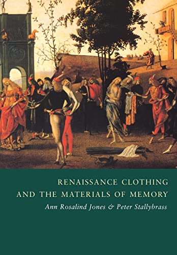 Renaissance Clothing and the Materials of Memory (Cambridge Studies in Renaissance Literature and...