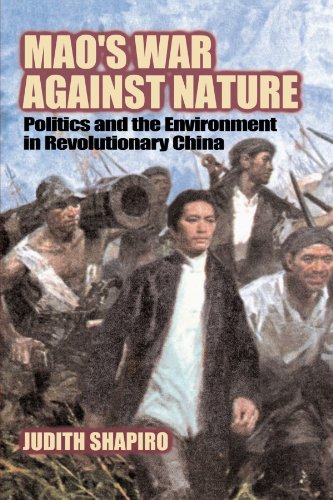 Mao's War against Nature Politics and the Environment in Revolutionary China