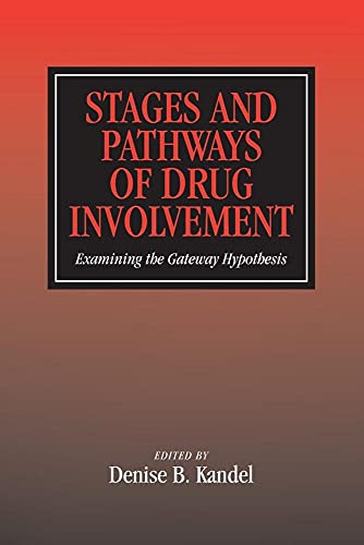 Stages and Pathways of Drug Involvement : Examining the Gateway Hypothesis