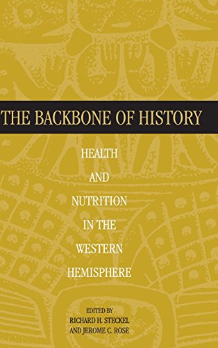 THE BACKBONE OF HISTORY : Health and Nutrition in the Western Hemisphere