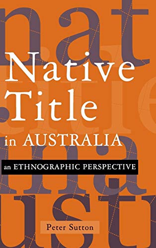 Native Title in Australia. An Ethnographic Perspective